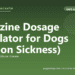 Meclizine Dosage Calculator for Dogs (Motion Sickness) - free PuppaDogs calculator