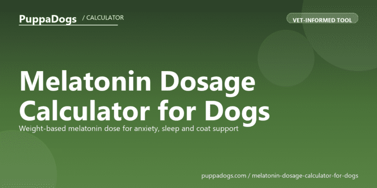 Melatonin Dosage Calculator for Dogs - free PuppaDogs calculator