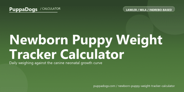 Newborn Puppy Weight Tracker Calculator - free PuppaDogs calculator