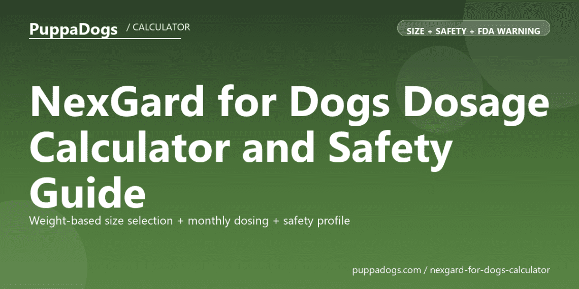 NexGard for Dogs Dosage Calculator and Safety Guide - puppadogs.com