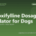 Pentoxifylline Dosage Calculator for Dogs - free PuppaDogs calculator