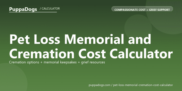 Pet Loss Memorial and Cremation Cost Calculator - free PuppaDogs calculator
