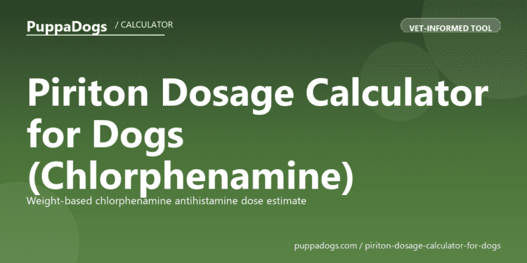 Piriton Dosage Calculator for Dogs (Chlorphenamine) - free PuppaDogs calculator