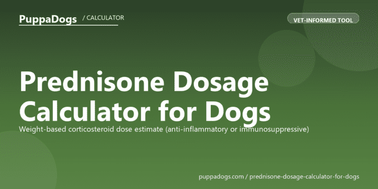 Prednisone Dosage Calculator for Dogs - free PuppaDogs calculator