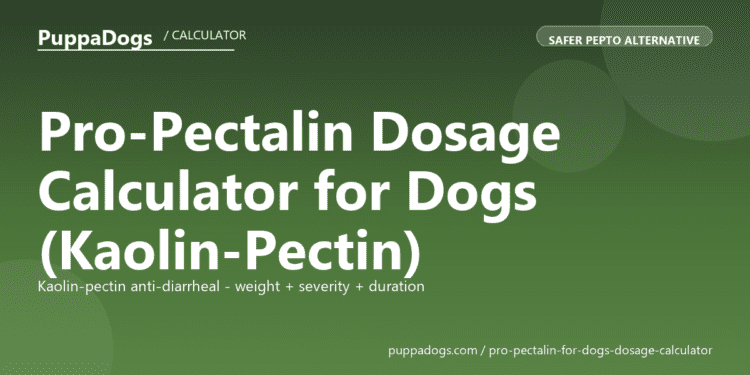 Pro-Pectalin Dosage Calculator for Dogs (Kaolin-Pectin) - free PuppaDogs calculator