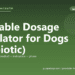 Proviable Dosage Calculator for Dogs (Probiotic) - free PuppaDogs calculator