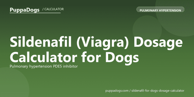 Sildenafil (Viagra) Dosage Calculator for Dogs - free PuppaDogs calculator