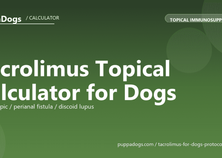 Tacrolimus Topical Calculator for Dogs - free PuppaDogs calculator