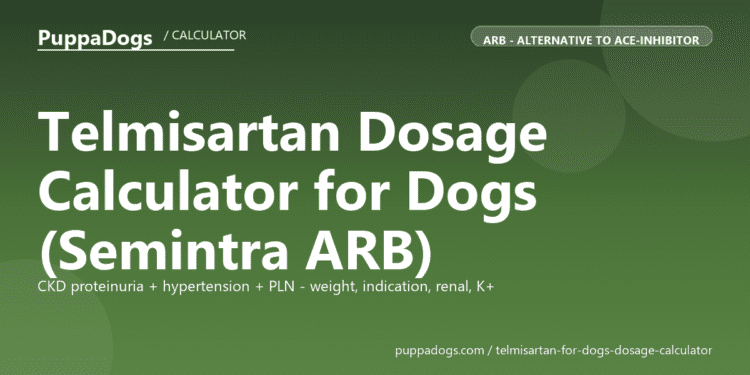 Telmisartan Dosage Calculator for Dogs (Semintra ARB) - free PuppaDogs calculator