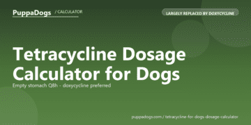 Tetracycline Dosage Calculator for Dogs - free PuppaDogs calculator