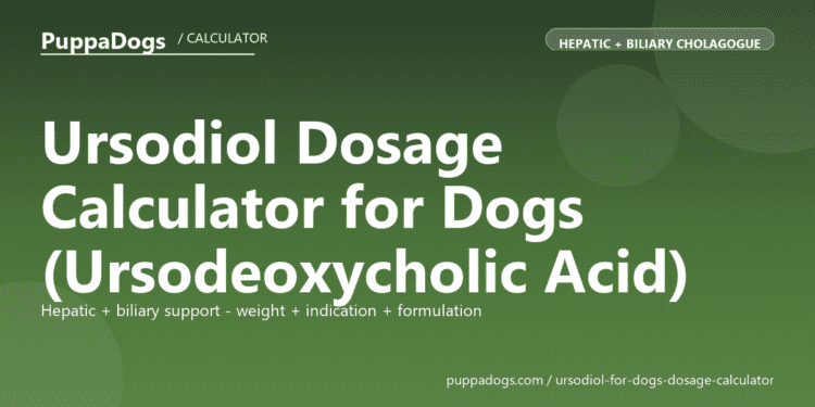 Ursodiol Dosage Calculator for Dogs (Ursodeoxycholic Acid) - free PuppaDogs calculator