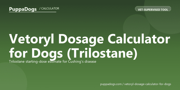 Vetoryl Dosage Calculator for Dogs (Trilostane) - free PuppaDogs calculator