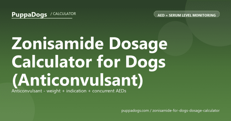 Zonisamide Dosage Calculator for Dogs (Anticonvulsant) - free PuppaDogs calculator