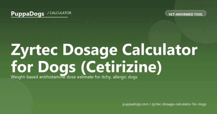 Zyrtec Dosage Calculator for Dogs (Cetirizine) - free PuppaDogs calculator